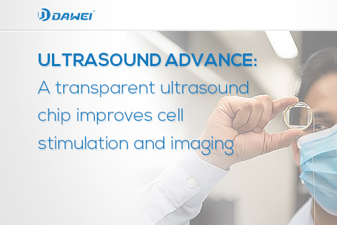 A transparent ultrasound chip improves cell stimulation and imaging